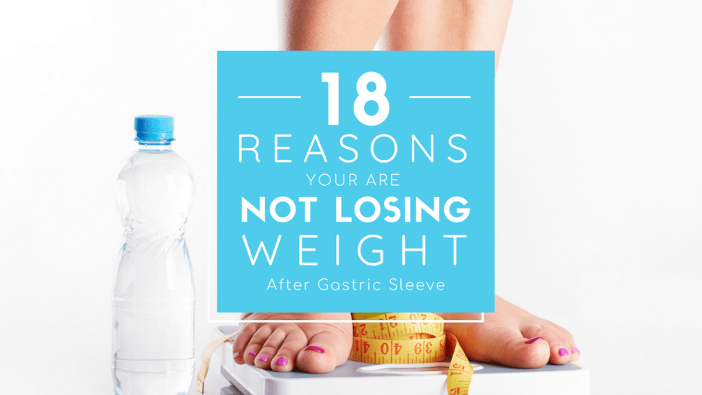 Reasons Your Not Losing Weight After Gastric Sleeve Surgery