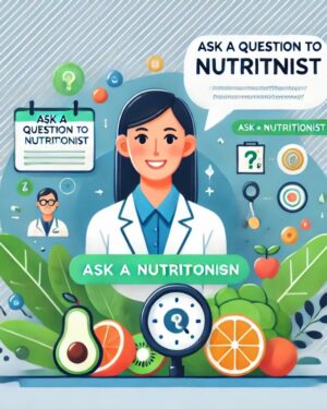 Ask a Question to Nutritionist